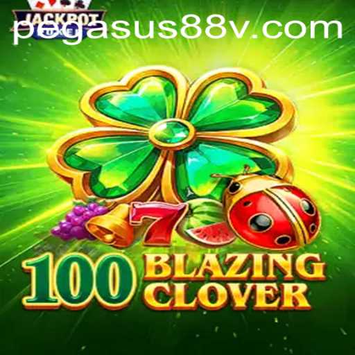 Exploring 100BlazingClover: An In-Depth Look at the Game with PEGASUS88