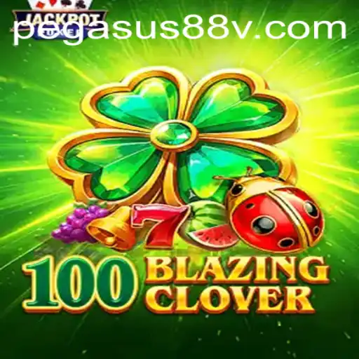 Exploring 100BlazingClover: An In-Depth Look at the Game with PEGASUS88